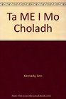 Ta ME I Mo Choladh