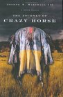 The Journey Of Crazy Horse A Lakota History