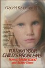 You and Your Child's Problems How to Understand and Solve Them