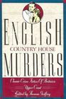 English Country House Murders Classic Crime Fiction of Britain's Upper Crust