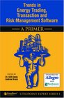 Trends in Energy Trading Transaction and Risk Management Software  A Primer