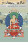 The Buddhist Path A Practical Guide from the Nyingma Tradition of Tibetan Buddhism