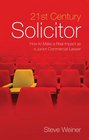21st Century Solicitor How to Make a Real Impact as a Junior Commercial Lawyer