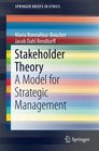 Stakeholder Theory A Model for Strategic Management