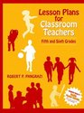 Lesson Plans for Classroom Teachers Fifth and Sixth Grades