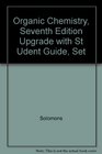 Organic Chemistry Seventh Edition Upgrade with St Udent Guide Set