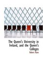 The Queen's University in Ireland and the Queen's Colleges