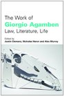 The Work of Giorgio Agamben Law Literature Life