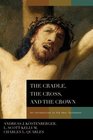 The Cradle the Cross and the Crown An Introduction to the New Testament