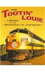 The Tootin' Louie  A History of the Minneapolis  St Louis Railway