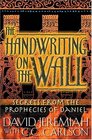 The Handwriting on the Wall Secrets from the Prophecies of Daniel