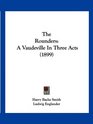The Rounders A Vaudeville In Three Acts