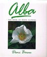 Alba The Book of White Flowers