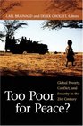 Too Poor for Peace Global Poverty Conflict and Security in the 21st Century