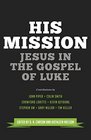 His Mission: Jesus in the Gospel of Luke (The Gospel Coalition)