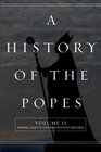 A History of the Popes Volume II Middle Ages to the Protestant Reform