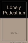 Lonely Pedestrian