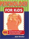 Psychology for Kids 40 Fun Tests That Help You Learn About Yourself