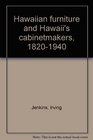 Hawaiian furniture and Hawaii's cabinetmakers 18201940