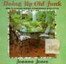 Doing Up Old Junk How to Revamp Shabby Furnishing With Style