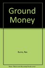 Ground Money