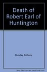 Death of Robert Earl of Huntington