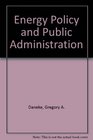 Energy Policy and Public Administration