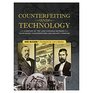 Counterfeiting and Technology A History Of The Long Struggle Between PaperMoney Counterfeiters And Security Printing