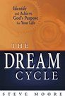 The Dream Cycle Identify and Achieve God's Purpose for Your Life