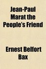 JeanPaul Marat the People's Friend