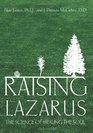Raising Lazarus: The Science of Healing the Soul
