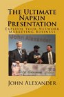 The Ultimate Napkin Presentation Explode Your Network Marketing Business