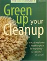 Green-Up Your Cleanup (Green House)