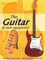 The Guitar and Rock Equipment Book