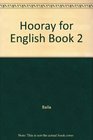 Hooray for English Book 2
