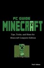 Minecraft PC Guide  Tips Tricks and Hints for Minecraft Computer Edition