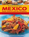 The Food and cooking of Mexico South America and the Caribbean