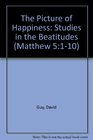 The picture of happiness Studies in the Beatitudes