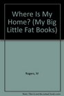 Where is My Home My Big Little Fat Book