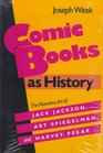 Comic Books As History The Narrative Art of Jack Jackson Art Spiegelman and Harvey Pekar
