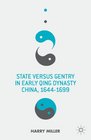 State versus Gentry in Early Qing Dynasty China 16441699