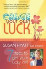 Create Your Own Luck: 7 Steps to Get Your Lucky On