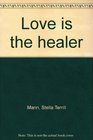 Love is the healer