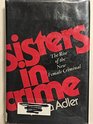 Sisters in crime The rise of the new female criminal