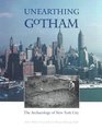 Unearthing Gotham The Archaeology of New York City