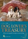 Dog Lover's Treasury The Witty and Enjoyable Writings in Praise of Dogs