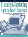 Planning and Conducting AgencyBased Research A Workbook for Social Work Students in Field Placements