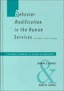 Behavior Modification in the Human Services A Systematic Introduction to Concepts and Applications