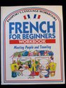 French for Beginners Workbook Meeting People and Traveling