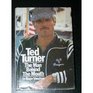 Ted Turner The man behind the mouth